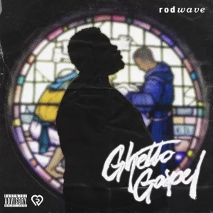 Throwback Album Review: Rod Wave – Ghetto Gospel