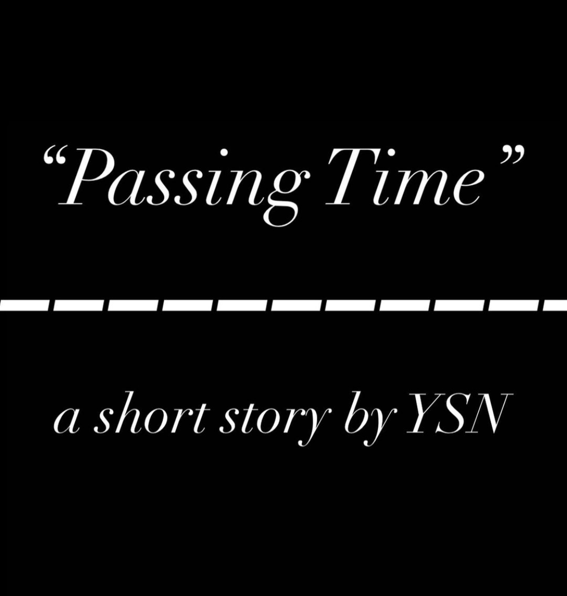“Passing Time” a short story by YSN